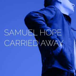 Samuel Hope - Carried Away (Radio Date: 23-02-2018)