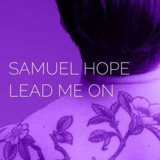 Samuel Hope - Lead Me On (Radio Date: 04-05-2018)