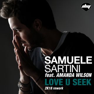 Samuele Sartini - Love U Seek (feat. Amanda Wilson) (2k18 Rework) (Radio Date: 12-01-2018)