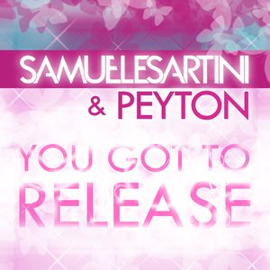 Samuele Sartini & Peyton - You Got To Release (Radio Date: 04-06-2012)