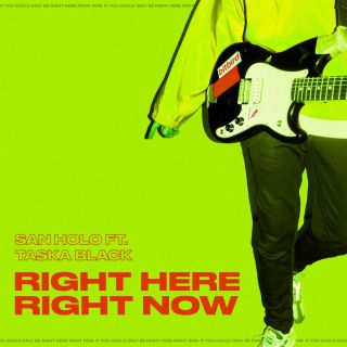 San Holo - Right Here, Right Now (feat. Taska Black) (Radio Date: 18-05-2018)