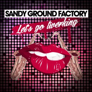 Sandy Ground Factory - Let's Go Twerking (feat. Dayron Ferguson) (Radio Date: 24-04-2015)