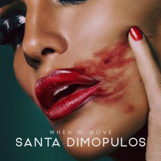 Santa Dimopulos - When We Move (Radio Date: 06-06-2014)