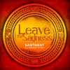 SANTARAY - Leave The Sadness (feat. Monkey O May)