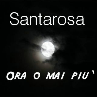 Santarosa - Ora o mai più (Radio Date: 12-06-2015)