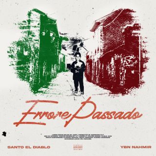 Santo El Diablo - ERRORE PASSADO (feat. YBN Nahmir) (Radio Date: 08-04-2024)