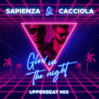 Sapienza & Cacciola - Glow in the Night (Radio Date: 08-07-2022)