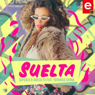 Sapienza & Garcia Pà - Suelta (feat. Veronika Sierna) (Radio Date: 26-04-2019)