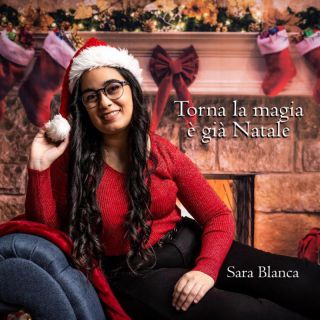 Sara Blanca - Torna la magia - è già Natale (Radio Date: 05-12-2022)