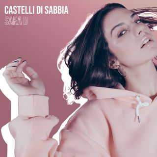 Sara D - Castelli Di Sabbia (Radio Date: 03-04-2020)