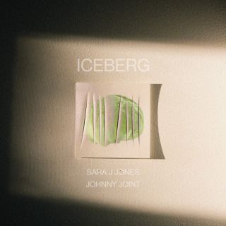 Sara J Jones, Johnny Joint - Iceberg (Radio Date: 28-10-2022)