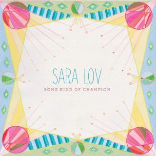 Sara Lov - Some Kind of Champion (Radio Date: 04-09-2015)