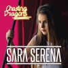 SARA SERENA - Chasing Dragons