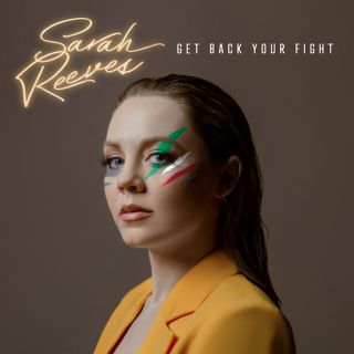 Sarah Reeves - Get Back Your Fight (Radio Date: 28-06-2023)