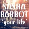 SASHA BARBOT - Your Life