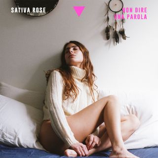 Sativa Rose - Non Dire Una Parola (Radio Date: 24-07-2020)