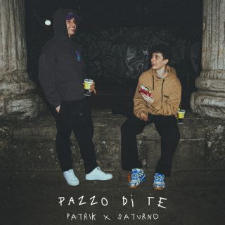 Saturno & Patrik - Pazzo Di Te (Radio Date: 25-03-2022)