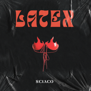 Sciaco - Latex (Radio Date: 26-01-2024)