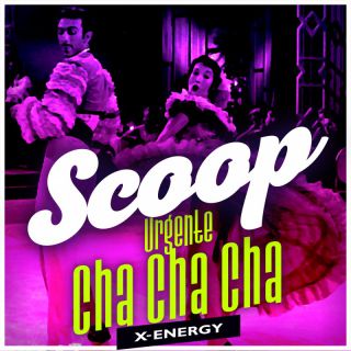 Scoop - Urgente Cha Cha Cha (Radio Date: 01-07-2022)