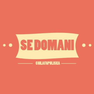 Chilafapuliska - Se Domani (Radio Date: 20-01-2015)