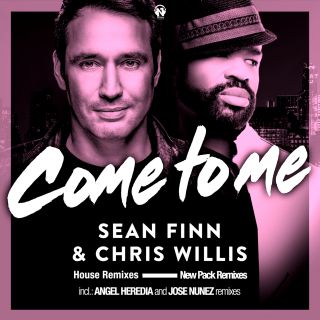 Sean Finn & Chris Willis - Come to Me (The House Remixes)
