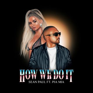 Sean Paul - How We Do It (feat. Pia Mia) (Radio Date: 18-03-2022)