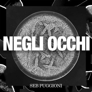 Seb Puggioni - Negli Occhi (Radio Date: 05-02-2021)