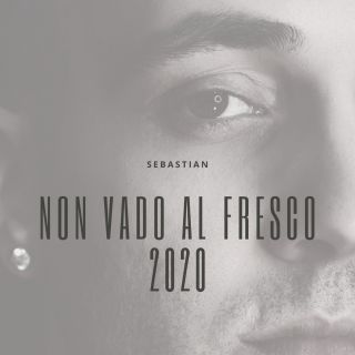 Sebastian - Non vado al fresco 2020 (feat. Nex Cassel & Aleaka) (Radio Date: 17-12-2021)