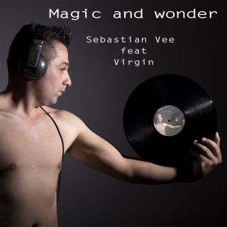 Sebastian Vee - Magic and Wonder (feat. Virgin) (Radio Date: 30-09-2016)