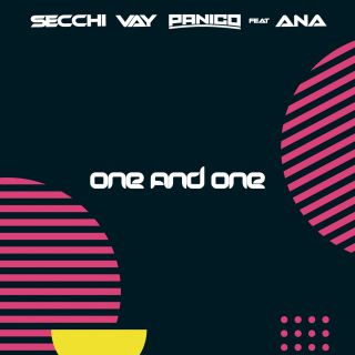 One and One (feat. Ana), di Secchi, Vay & Panico