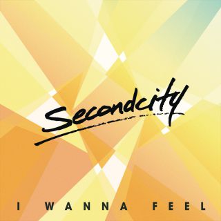 Secondcity - I Wanna Feel (Radio Date: 04-07-2014)