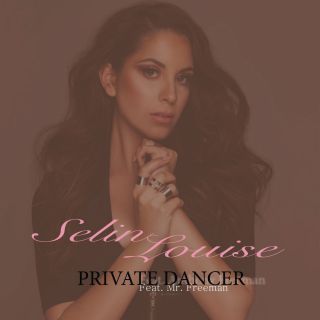 Selin Louise - Private Dancer (feat. Mr. Freeman) (Radio Date: 19-10-2018)