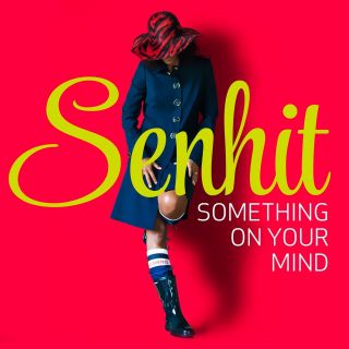 Senhit - Something On Your Mind (Radio Date: 21-04-2017)