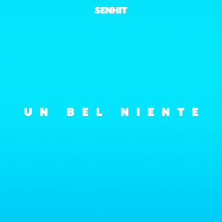 Senhit - Un bel niente (Radio Date: 13-09-2019)