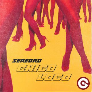 Serebro - Chico Loco (Radio Date: 21-09-2018)
