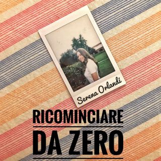 Serena Orlandi - Ricominciare Da Zero (Radio Date: 09-10-2020)