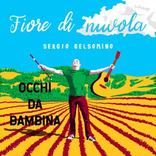 Sergio Gelsomino - Occhi da bambina (Radio Date: 17-02-2023)