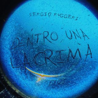 Sergio Ruggeri - Dentro una lacrima (Radio Date: 14-04-2023)