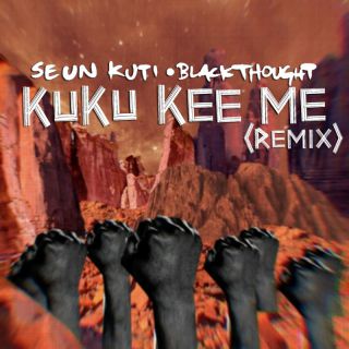 Seun Kuti, Black Thought - Kuke Kee Me (Radio Date: 23-09-2022)
