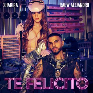 Shakira, Rauw Alejandro - Te Felicito (Radio Date: 06-05-2022)