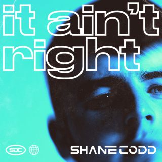 Shane Codd - It Ain't Right (Radio Date: 05-11-2021)