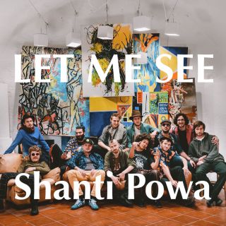 Shanti Powa - Let Me See (Radio Date: 06-04-2018)