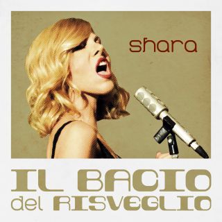 Shara - Il Bacio Del Risveglio (Radio Date: 22-03-2019)