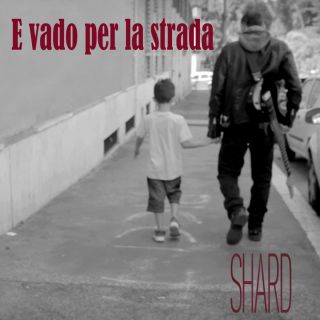 Shard - E Vado Per La Strada (Radio Date: 28-02-2020)