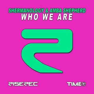 Shermanology & Amba Shepherd - Who We Are (Radio Date: 22-11-2013)