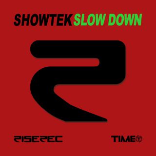 Showtek - Slow Down (Radio Date: 07-06-2013)