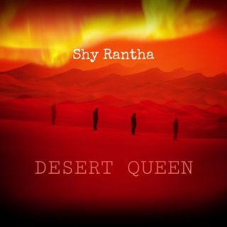 Shy Rantha - Desert Queen (Radio Date: 21-05-2021)
