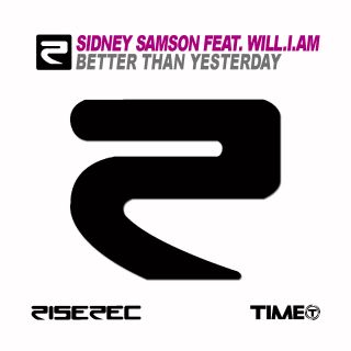 Sidney Samson Feat. Will.i.am - Better Than Yesterday (Radio Date: 08-02-2013)