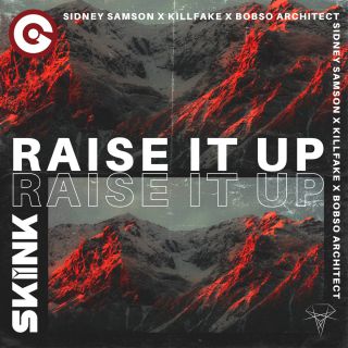 Sidney Samson, Killfake & Bobso Architect - Raise It Up (Radio Date: 24-04-2020)