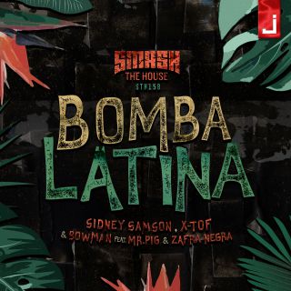 Sidney Samson, X-TOF & Bowman - Bomba Latina (feat. Mr. Pig & Zafra Negra) (Radio Date: 19-04-2019)